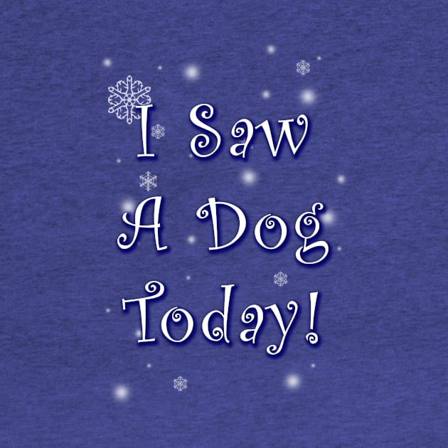 I Saw A Dog Today! by Vandalay Industries